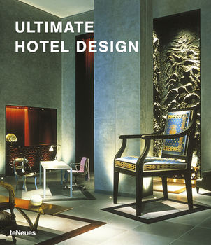 обложка книги Ultimate Hotel Design книга Ultimate Hotel Design, автор: Aurora Cuito